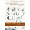Fighting for My Life: How to Thrive in the Shadow of Alzheimer's