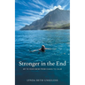 Stronger in the End: My 70 Year Swim from Chaos to Calm