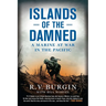 Islands of the Damned: A Marine at War in the Pacific