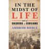 In the Midst of Life: Tales of Soldiers and Civilians