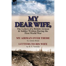 My Dear Wife,: The Letters of a British Airman and Soldier Written During the First World War-My Airman Over There by Aimee Bond & Le