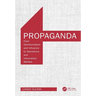 Propaganda: From Disinformation and Influence to Operations and Information Warfare