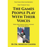 The Games People Play With Their Voices
