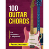 100 Guitar Chords: For Beginners & Improvers