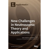New Challenges in Neutrosophic Theory and Applications