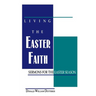 Living the Easter Faith: Sermons for the Easter Season