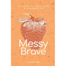 Messy Brave