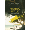 Mango Walk: Poems & Short Stories