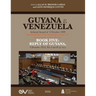 GUYANA v. VENEZUELA. Arbitral Award of 3 October 1899. International Court of Justice, Case 171. Documents on the Merits. BOOK FIVE: REPLY OF GUYANA,