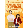 Falling for Autum Again: A Closed Door, Second Chance RomCom