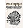 Indian Biography, Vol. 1: Or, An Historical Account of Those Individuals Who Have Been Distinguished among the North American Natives as Orators, Warr
