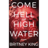 Come Hell Or High Water: A Psychological Thriller