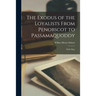 The Exodus of the Loyalists From Penobscot to Passamaquoddy: (with Map)
