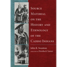 Source Material on the History and Ethnology of the Caddo Indians