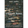 A World of Wounds: Rebuilding a Bipartisan Environmental Movement and Cultivating Authentic Hope
