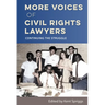 More Voices of Civil Rights Lawyers: Continuing the Struggle