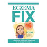 Eczema Fix: A Natural and Safe Approach to Eczema Treatment