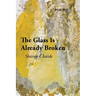 The Glass Is Already Broken