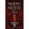 Destiny or Defeat: Book One of The Last Descendants