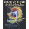Color Me Blake! An Adult Coloring Book - based on the psychedelic art of a Romantic poet: Relax, learn, laugh, and expand your imagination with Willia