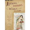 Lotions, Potions, and Deadly Elixirs: Frontier Medicine in the American West
