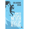 How to Develop a 'Never Give up' Attitude