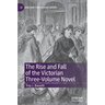 The Rise and Fall of the Victorian Three-Volume Novel