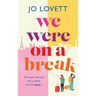 We Were on a break