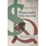 Plutocratic Socialism: The Future of Private Property and the Fate of the Middle Class