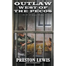 Outlaw West of the Pecos: An H.H. Lomax Western