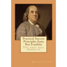 Practical Success Principles from Ben Franklin: The first real American