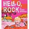 Hello, Rock