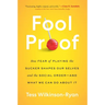 Fool Proof: How Fear of Playing the Sucker Shapes Our Selves and the Social Order--And What We Can Do about It