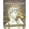Stone Giant: Michelangelo's David and How He Came to Be