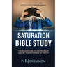 Saturation Bible Study: the adventure to know Jesus and be transformed by truth