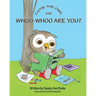 Cutie the Owl and Whoo-Whoo Are You?