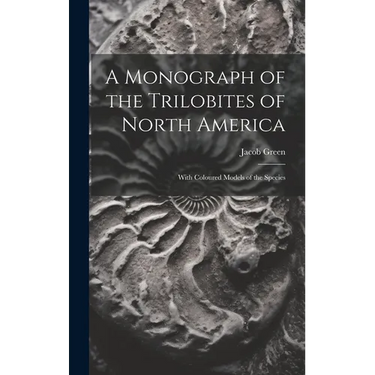 A Monograph of the Trilobites of North America: With Coloured Models of the Species