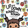 Up and Down, Round and Round