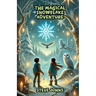The Magical Snowflake Adventure