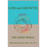 Loss and Growth: The Grief Spiral