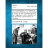 The Constitution of Virginia an Annotated Edition, by Armistead R. Long, of the Lynchburg (Va.) Bar, Together with a Reprint of the Previous Constitut