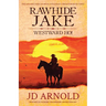 Rawhide Jake: Westward Ho!