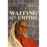 Waiting on Empire: A History of Indian Travelling Ayahs in Britain