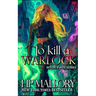 To Kill A Warlock: The Dulcie O'Neil Series