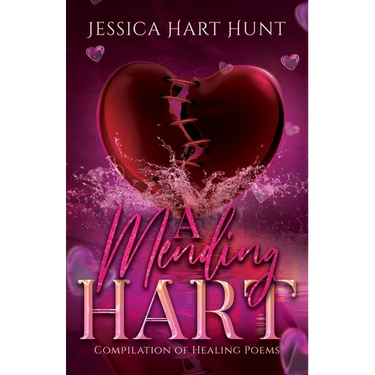 A Mending Hart: Compilation of Healing Poems