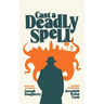 Cast A Deadly Spell