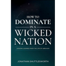 How to Dominate in a Wicked Nation: Lessons Learned From the Life of Abraham