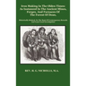 Iron Making in the Olden Times as Instanced in the Ancient Mines, Forges, and Furnaces of the Forest of Dean