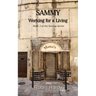 Sammy: Working for a Living: Book 3 of the Sammy Series