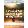 A Path of Life Through Faith and Reflection: 31 Days of Devotion